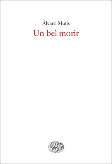 Un bel morir (Einaudi tascabili. Scrittori Vol. 419)